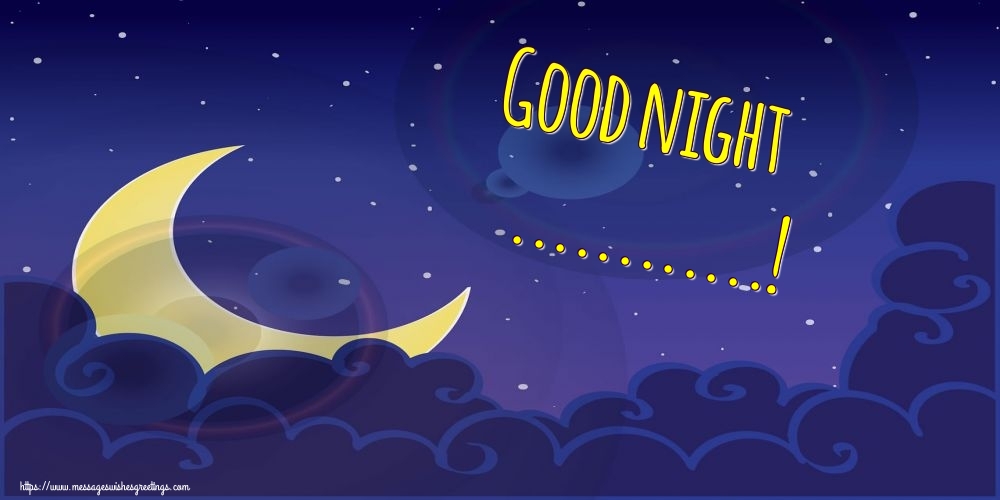 Custom Greetings Cards for Good night - Good night ...!