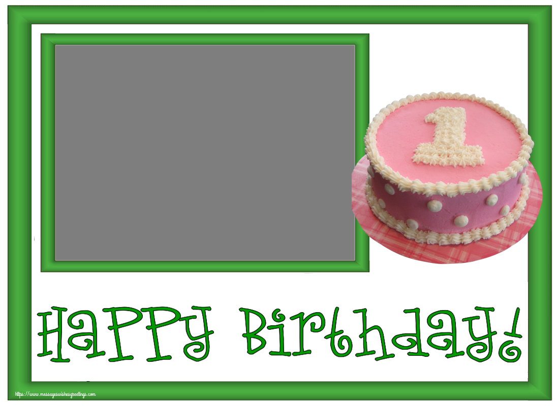 Custom Greetings Cards for kids - Happy Birthday! - Photo Frame ~ Cake 1 year