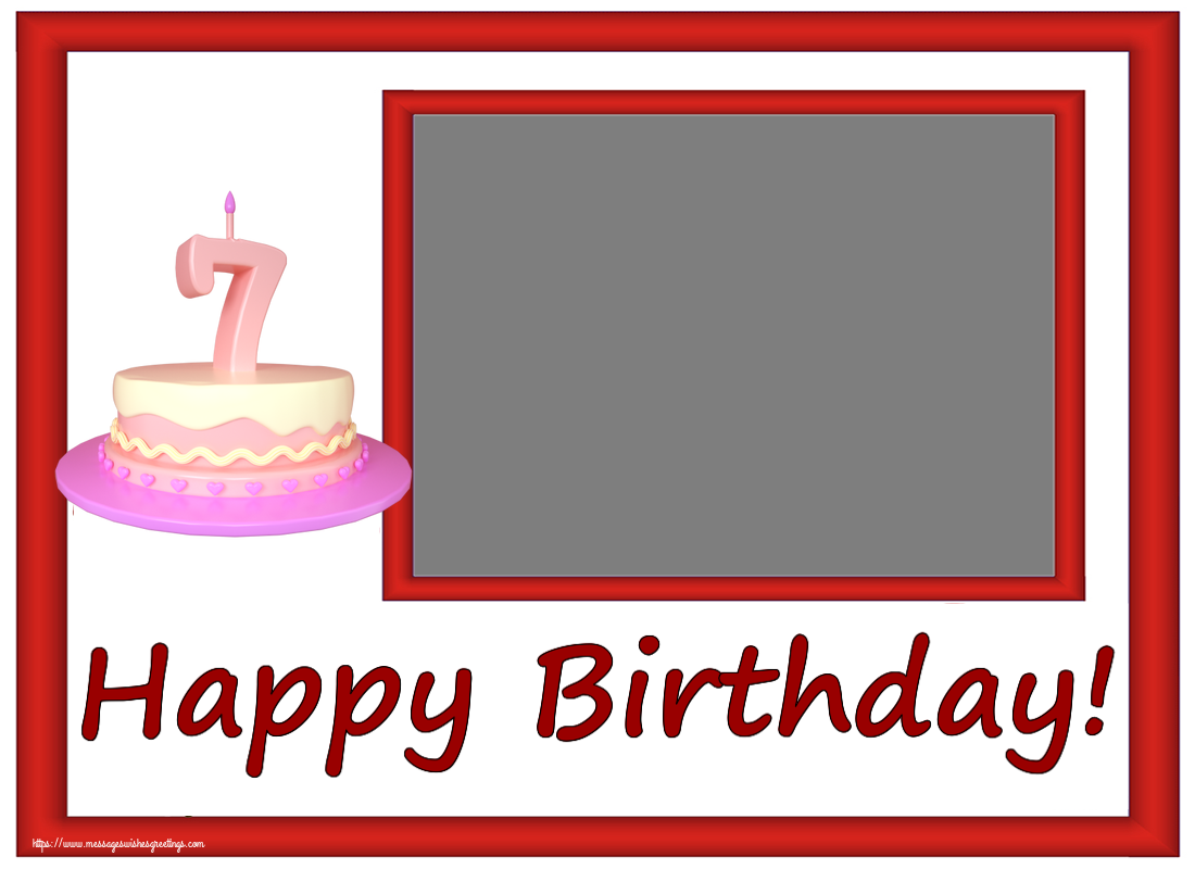 Custom Greetings Cards for kids - Happy Birthday! - Photo Frame ~ Cake 7 years