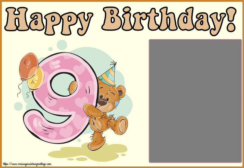 Custom Greetings Cards for kids - Happy Birthday! - Photo Frame ~ 9 years