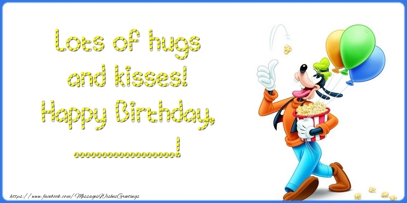 Custom Greetings Cards for kids - Animation & Balloons | Lots of hugs and kisses! Happy Birthday, ...