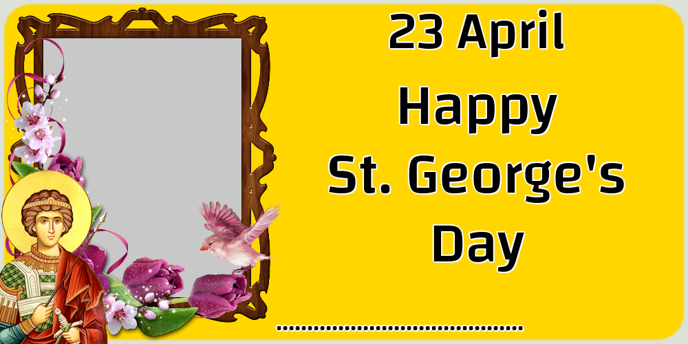 Custom Greetings Cards for St. George's Day - 23 April Happy St. George's Day ... - Photo Frame