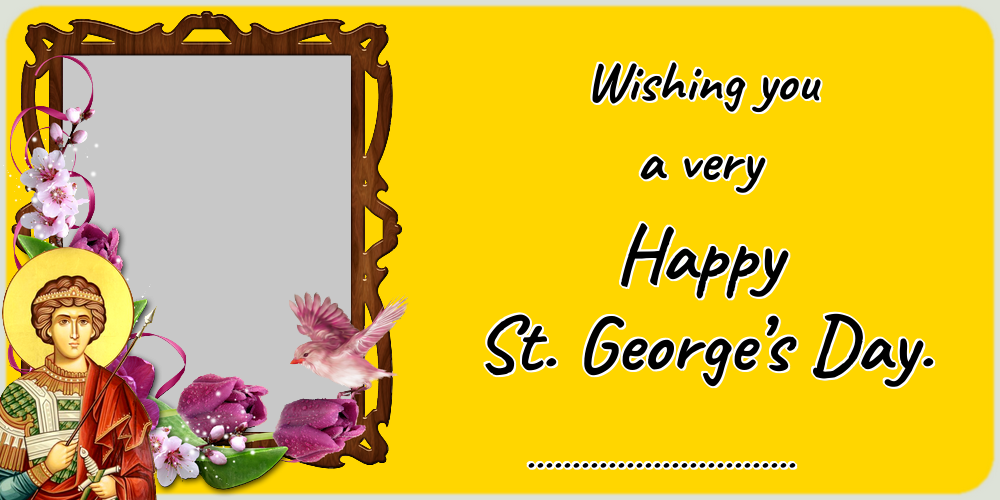 Custom Greetings Cards for St. George's Day - Wishing you a very Happy St. George’s Day. ... - Create with your facebook profile photo