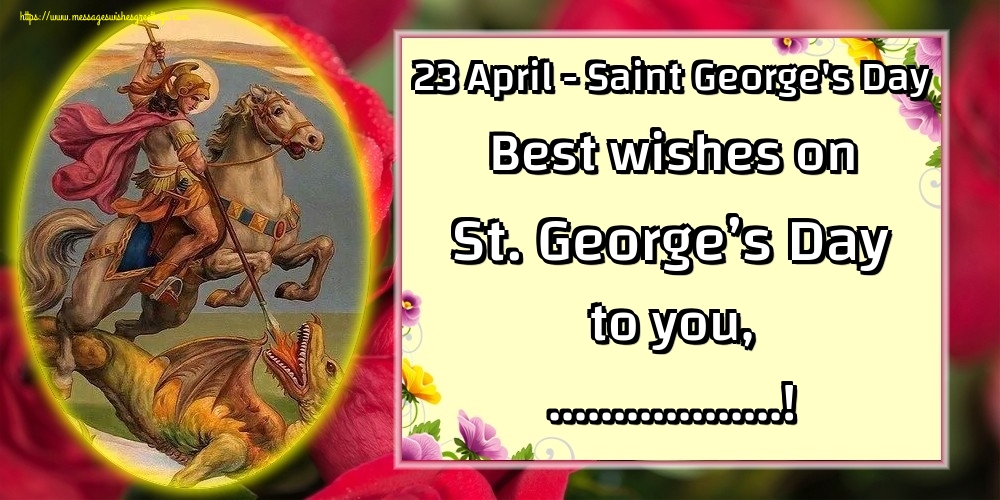 Custom Greetings Cards for St. George's Day - 23 April - Saint George's Day Best wishes on St. George’s Day to you, ...!