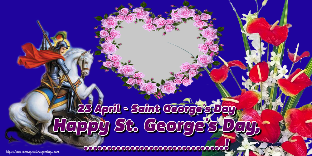 Custom Greetings Cards for St. George's Day - 23 April - Saint George's Day Happy St. George's Day, ...! - Photo Frame