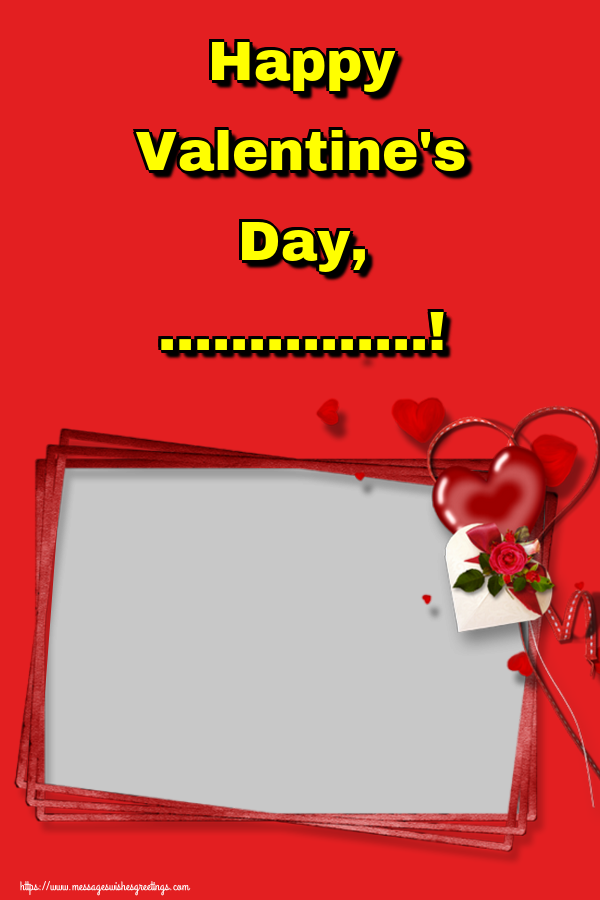 Custom Greetings Cards for Valentine's Day - Happy Valentine's Day, ...! - Photo Frame