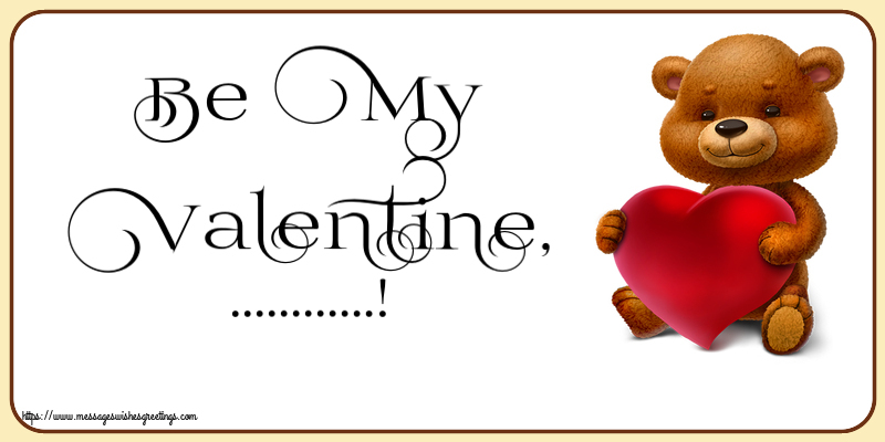 Custom Greetings Cards for Valentine's Day - Bear | Be My Valentine, ...!