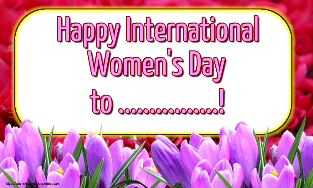 Custom Greetings Cards for Women's Day - Happy International Women's Day to ...!