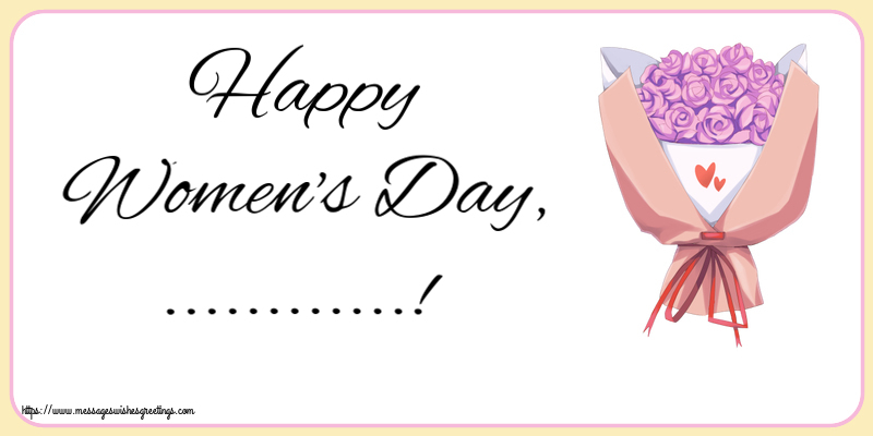 Custom Greetings Cards for Women's Day - Happy Women's Day, ...!
