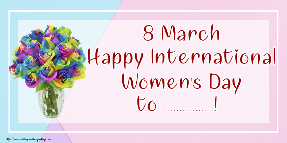 Custom Greetings Cards for Women's Day - Flowers | 8 March Happy International Women's Day to ...!