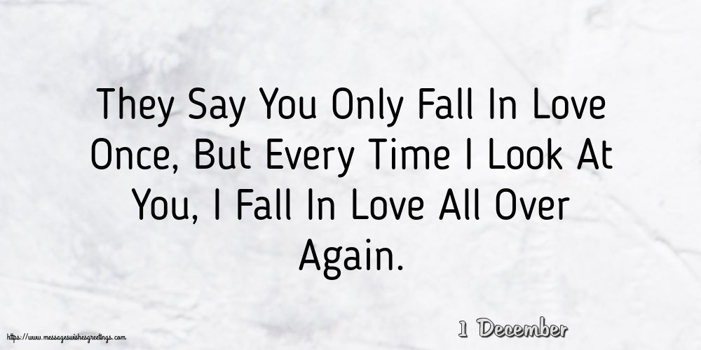 1 December - They Say You Only Fall In Love Once