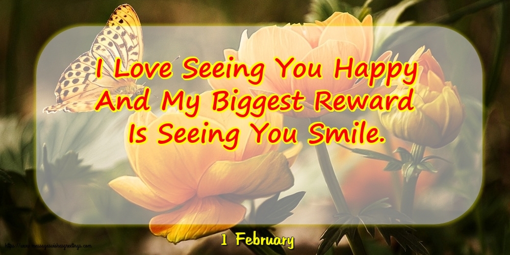 1 February - I Love Seeing You Happy
