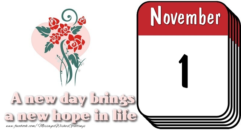 Greetings Cards of 1 November - November 1 A new day brings a new hope in life