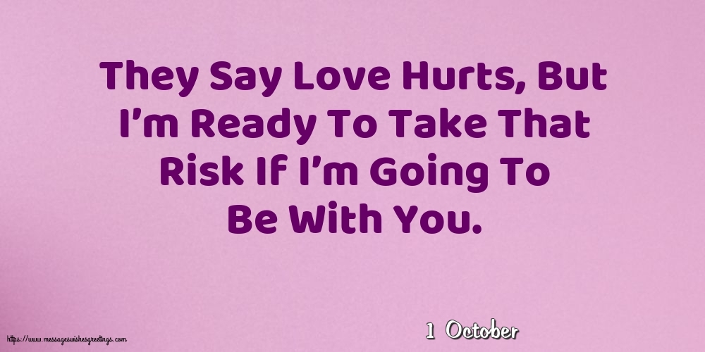 1 October - They Say Love Hurts