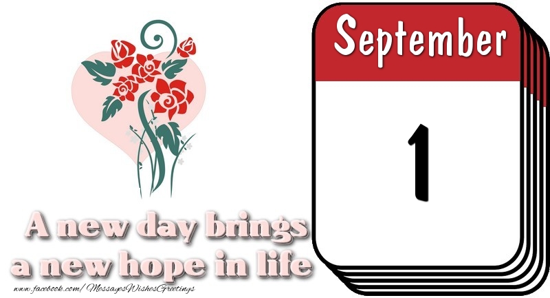 Greetings Cards of 1 September - September 1 A new day brings a new hope in life