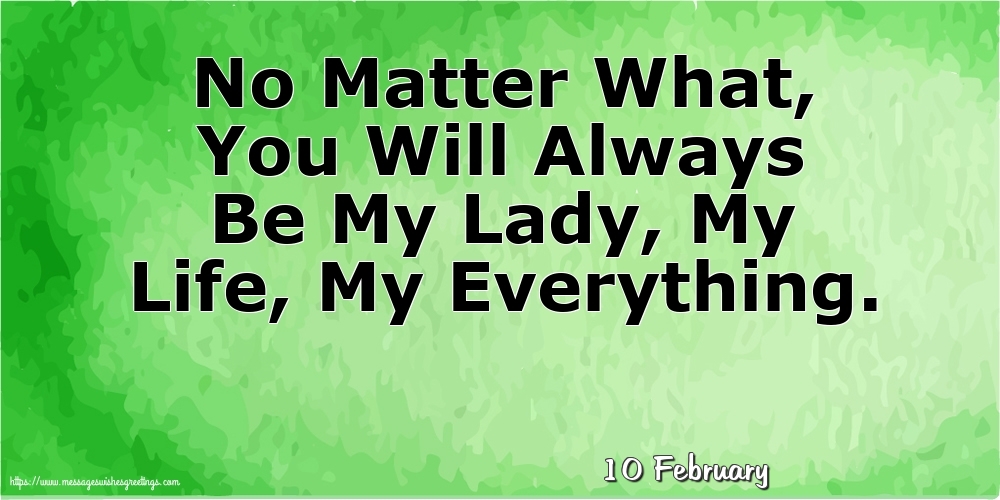 10 February - No Matter What