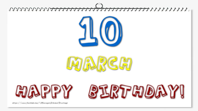 Greetings Cards of 10 March - 10 March - Happy Birthday!