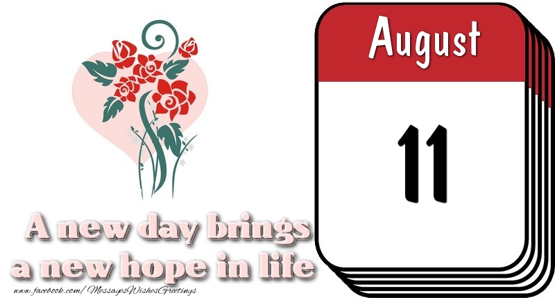 Greetings Cards of 11 August - August 11 A new day brings a new hope in life