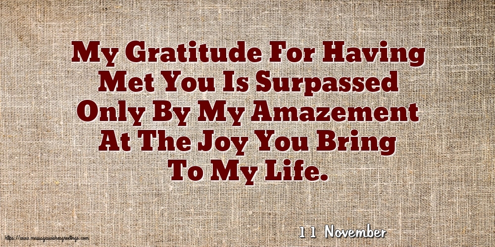 Greetings Cards of 11 November - 11 November - My Gratitude For Having Met You