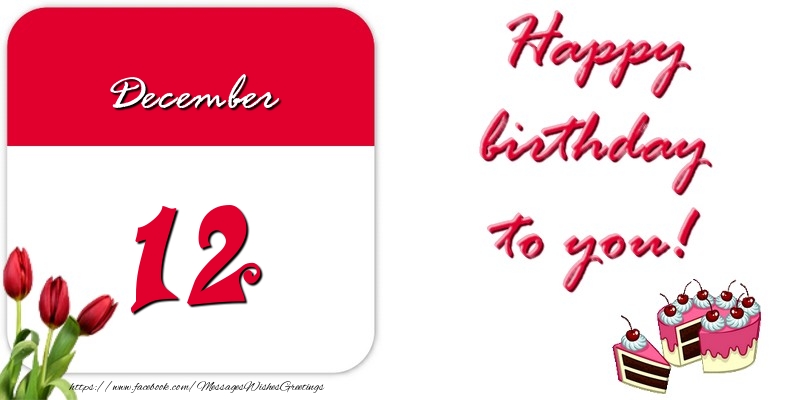 Greetings Cards of 12 December - Happy birthday to you December 12