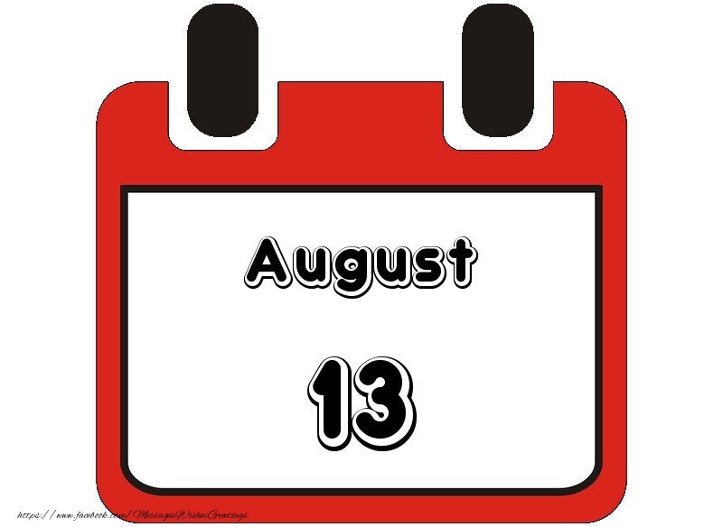 August 13