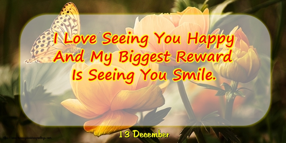 Greetings Cards of 13 December - 13 December - I Love Seeing You Happy