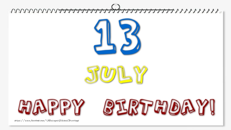Greetings Cards of 13 July - 13 July - Happy Birthday!
