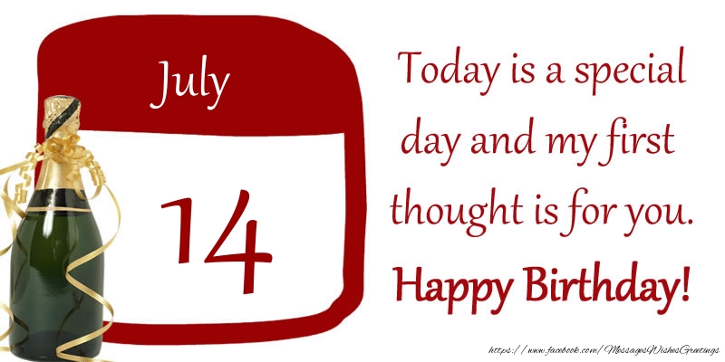 Greetings Cards of 14 July - 14 July - Today is a special day and my first thought is for you. Happy Birthday!