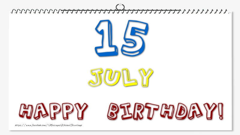 Greetings Cards of 15 July - 15 July - Happy Birthday!