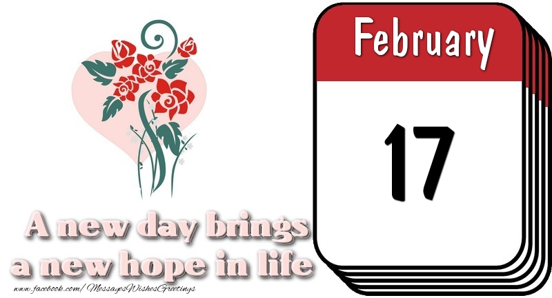Greetings Cards of 17 February - February 17 A new day brings a new hope in life