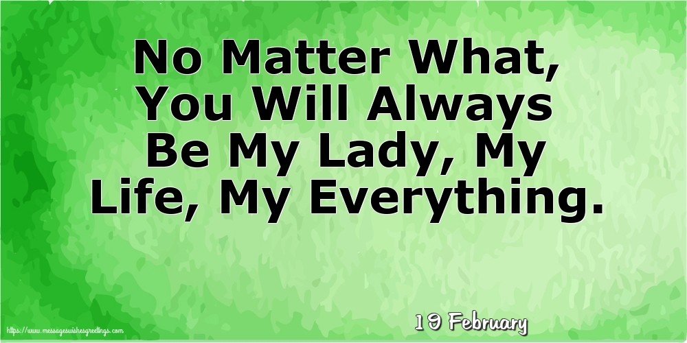 19 February - No Matter What