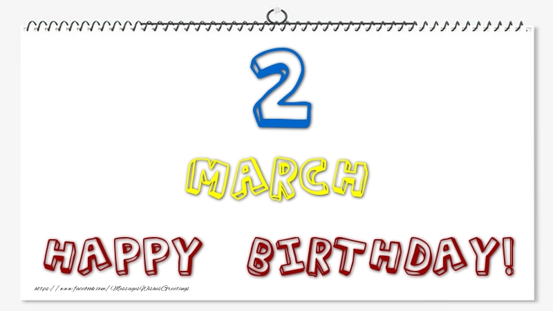 Greetings Cards of 2 March - 2 March - Happy Birthday!