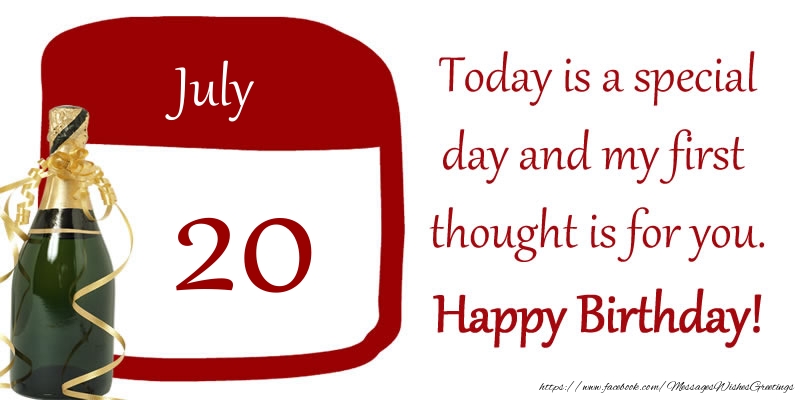 Greetings Cards of 20 July - 20 July - Today is a special day and my first thought is for you. Happy Birthday!