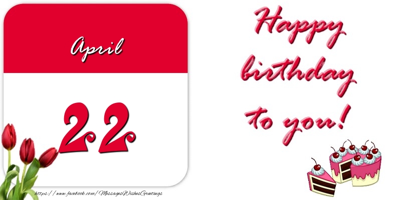 Greetings Cards of 22 April - Happy birthday to you April 22