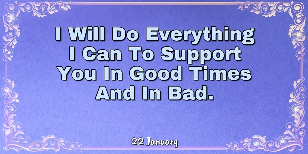 22 January - I Will Do Everything I Can