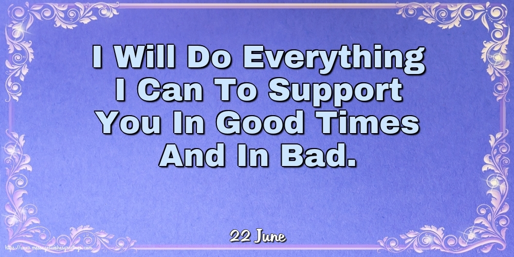 22 June - I Will Do Everything I Can