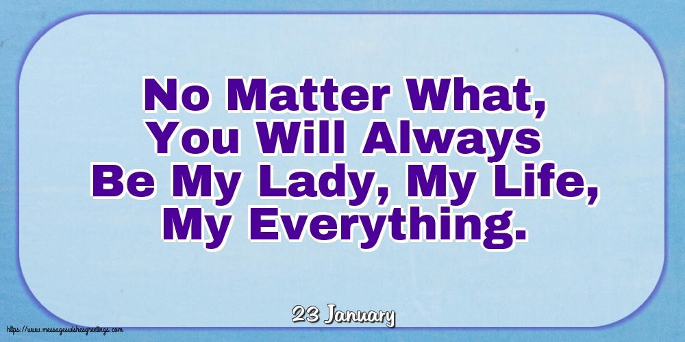 23 January - No Matter What