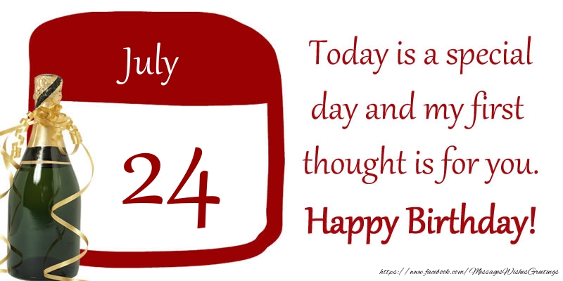 Greetings Cards of 24 July - 24 July - Today is a special day and my first thought is for you. Happy Birthday!