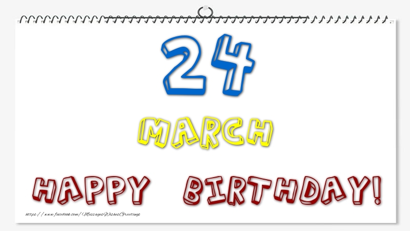 Greetings Cards of 24 March - 24 March - Happy Birthday!