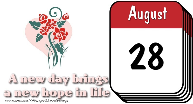 Greetings Cards of 28 August - August 28 A new day brings a new hope in life