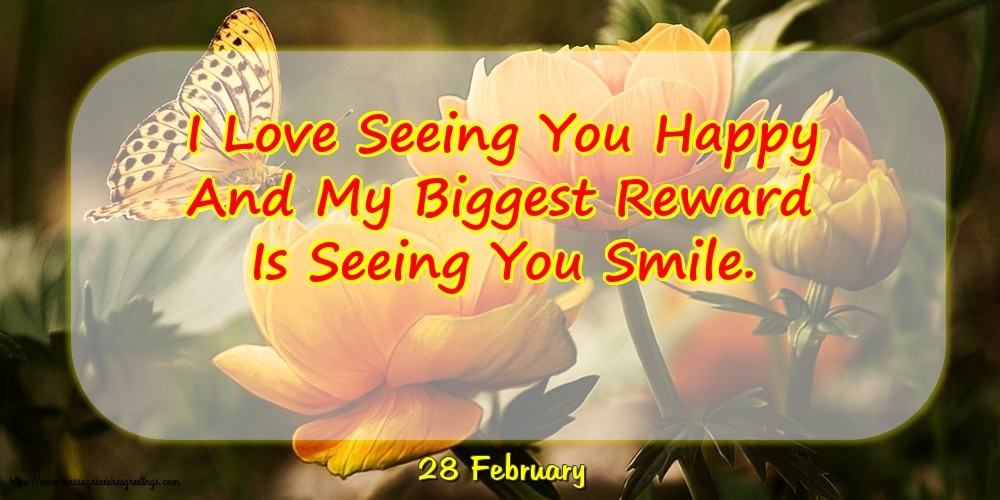 28 February - I Love Seeing You Happy