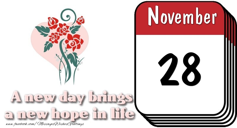 Greetings Cards of 28 November - November 28 A new day brings a new hope in life