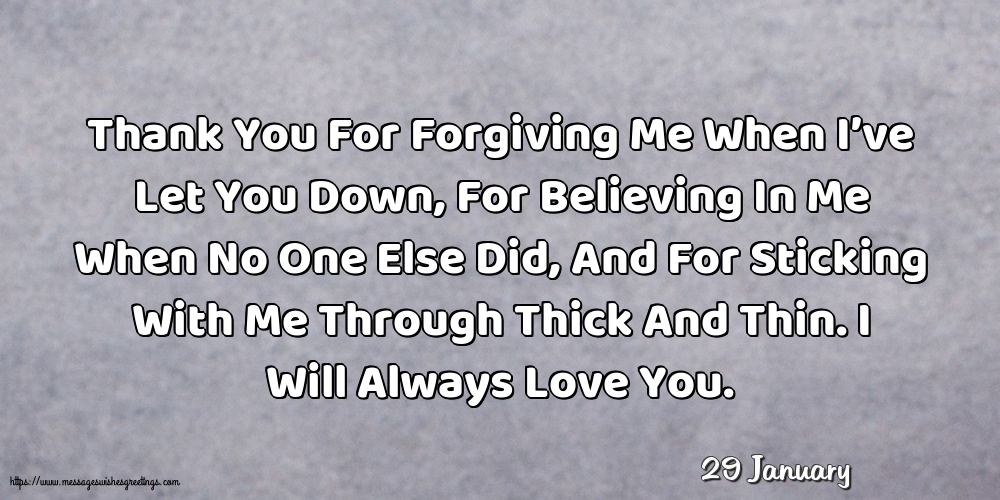 29 January - Thank You For Forgiving Me When I’ve Let You Down