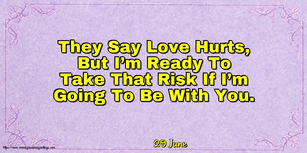 Greetings Cards of 29 June - 29 June - They Say Love Hurts