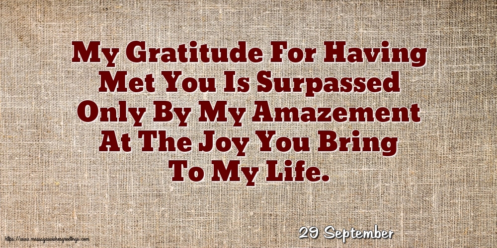 Greetings Cards of 29 September - 29 September - My Gratitude For Having Met You
