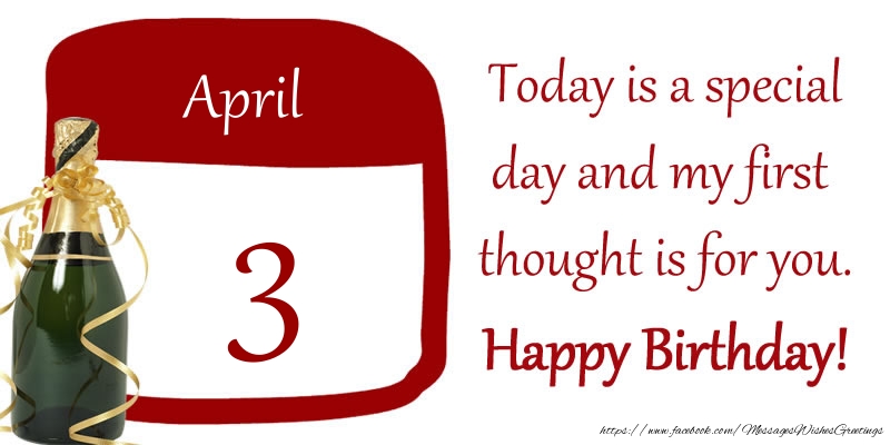 Greetings Cards of 3 April - 3 April - Today is a special day and my first thought is for you. Happy Birthday!
