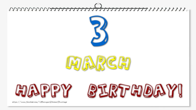 Greetings Cards of 3 March - 3 March - Happy Birthday!