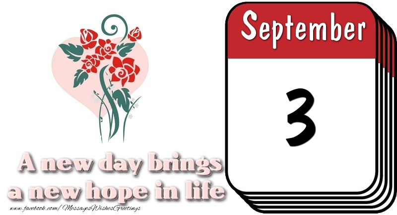 September 3 A new day brings a new hope in life