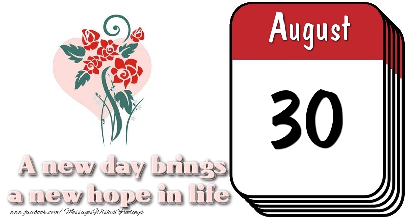 Greetings Cards of 30 August - August 30 A new day brings a new hope in life