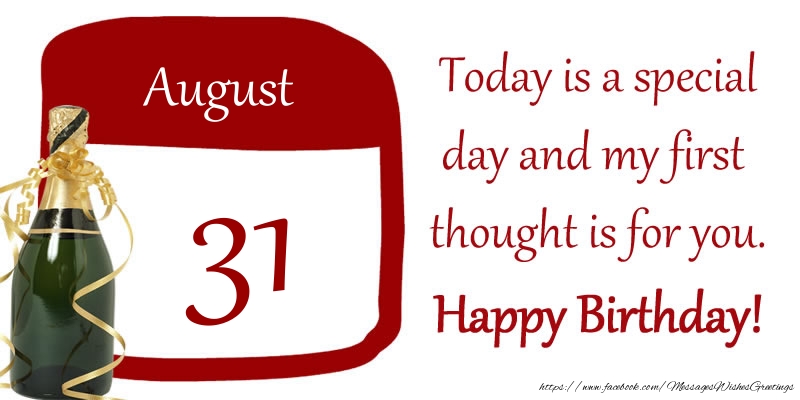 Greetings Cards of 31 August - 31 August - Today is a special day and my first thought is for you. Happy Birthday!